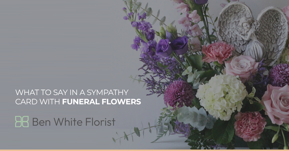 What To Say in a Sympathy Card with Funeral Flowers