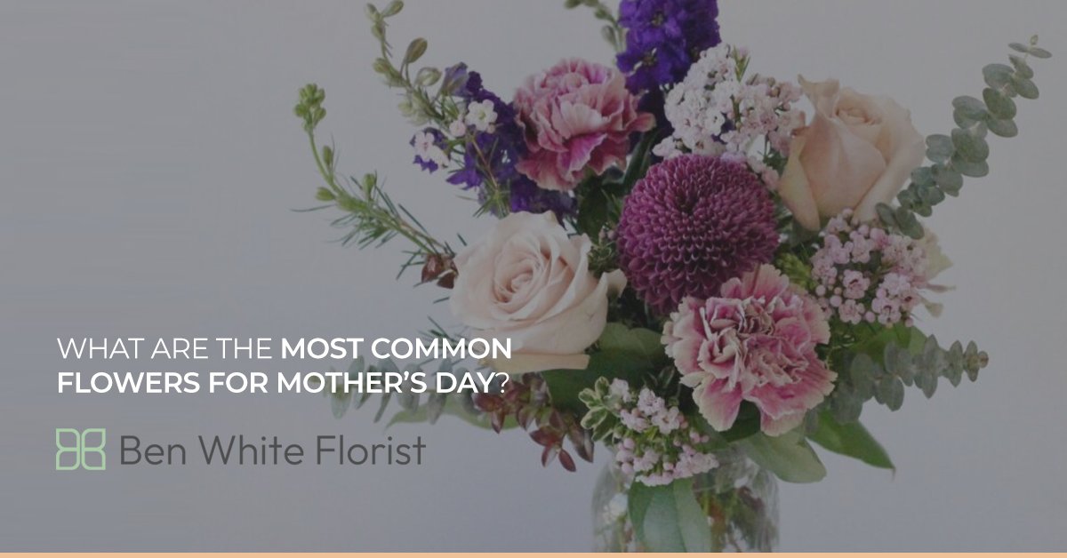 What Are The Most Common Flowers for Mother’s Day?
